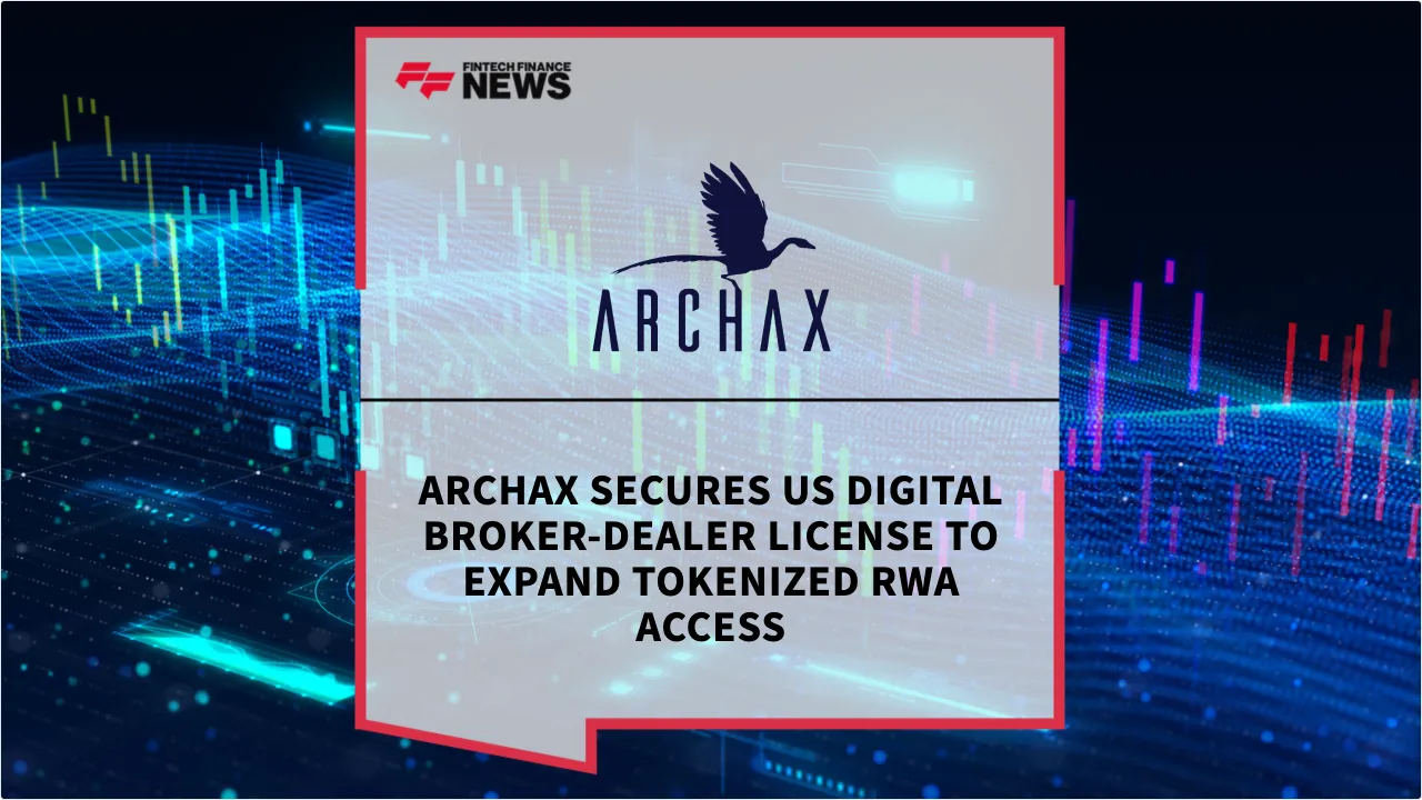 Press Release: Archax Secures US Digital Broker-Dealer License to Expand Tokenized RWA Access | Featured Image by FF News