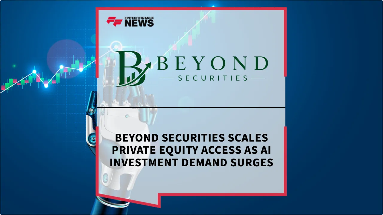 Press Release: Beyond Securities Scales Private Equity Access as AI Investment Demand Surges | Featured Image by FF News
