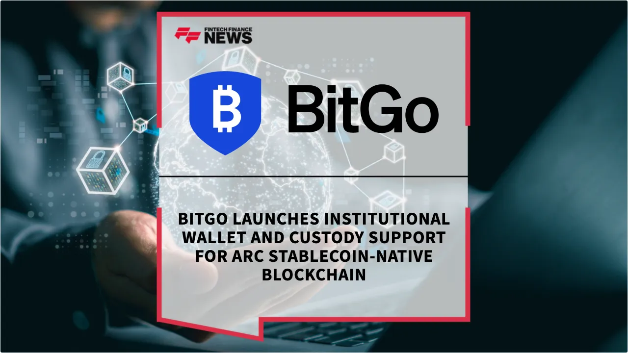 Press Release: BitGo Launches Institutional Wallet and Custody Support for Arc Stablecoin-Native Blockchain | Featured Image by FF News
