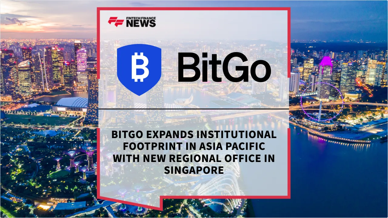 Press Release: BitGo Expands Institutional Footprint in Asia Pacific with New Regional Office in Singapore | Featured Image by FF News