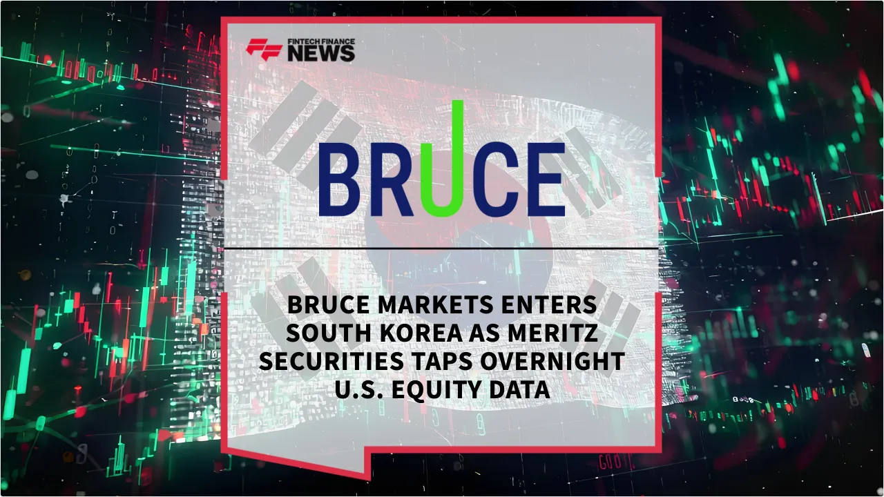 Press Release: Bruce Markets Enters South Korea as Meritz Securities Taps Overnight U.S. Equity Data | Featured Image by FF News