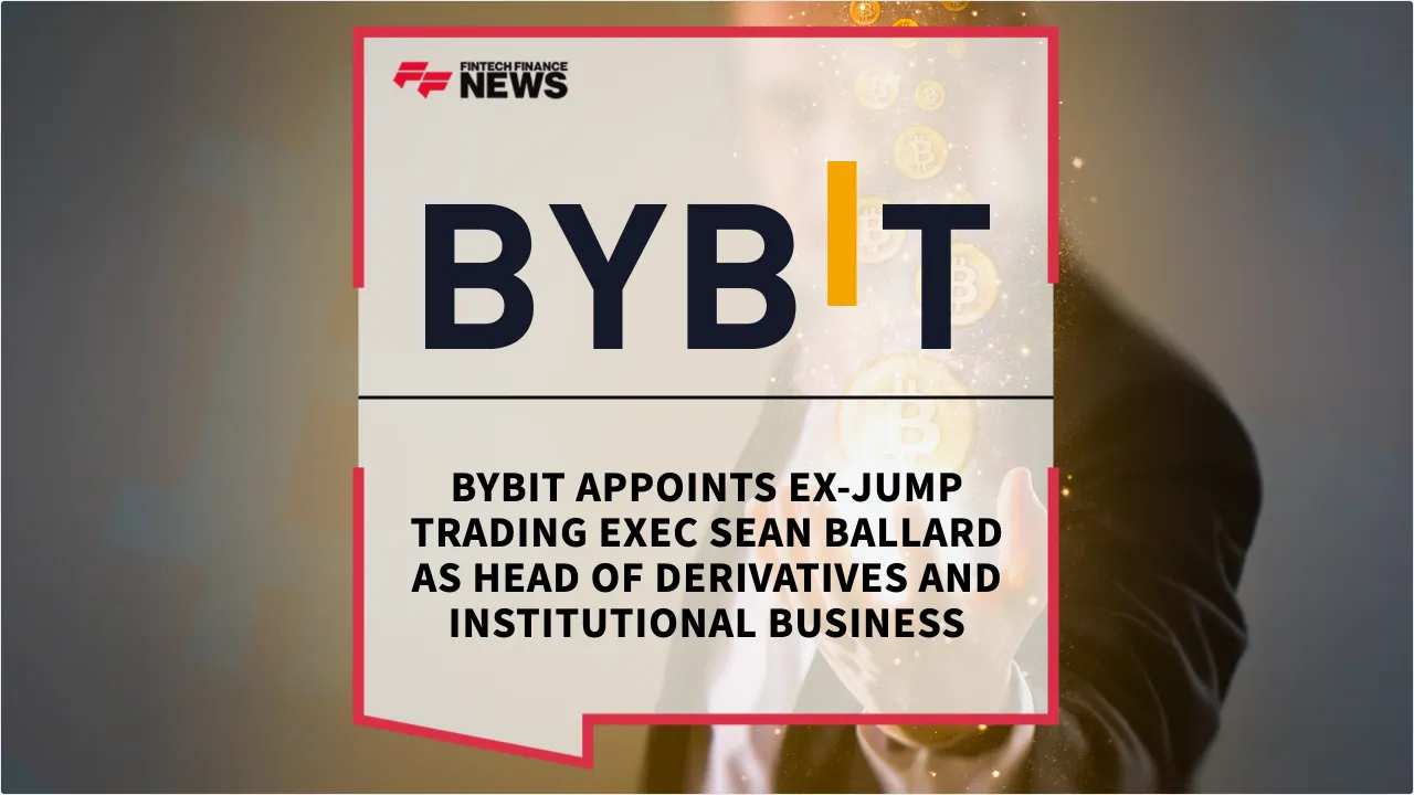 Press Release: Bybit Appoints Ex-Jump Trading Exec Sean Ballard as Head of Derivatives and Institutional Business | Featured Image by FF News