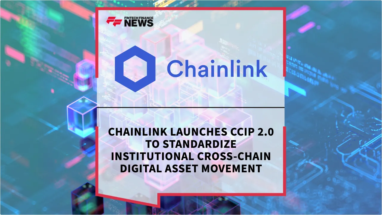 Press Release: Chainlink Launches CCIP 2.0 to Standardize Institutional Cross-Chain Digital Asset Movement | Featured Image by FF News