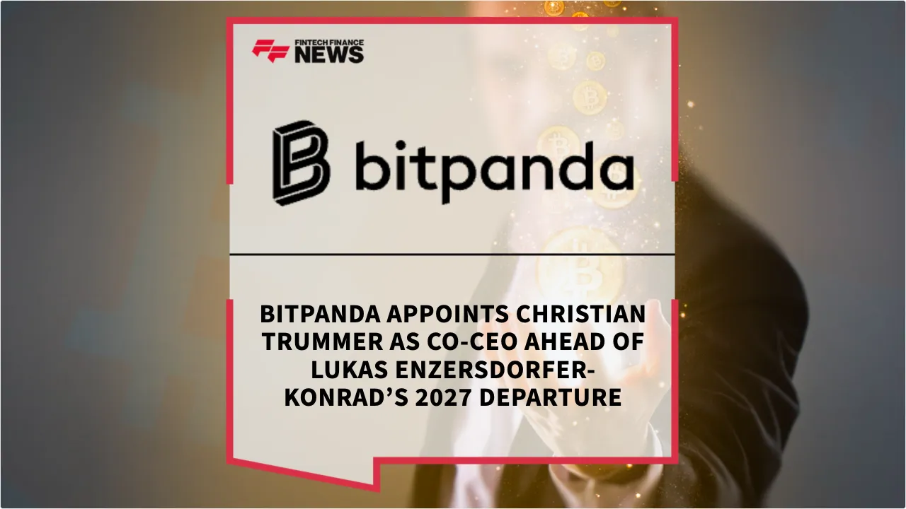 Press Release: Bitpanda Appoints Christian Trummer as Co-CEO Ahead of Lukas Enzersdorfer-Konrad’s 2027 Departure | Featured Image by FF News