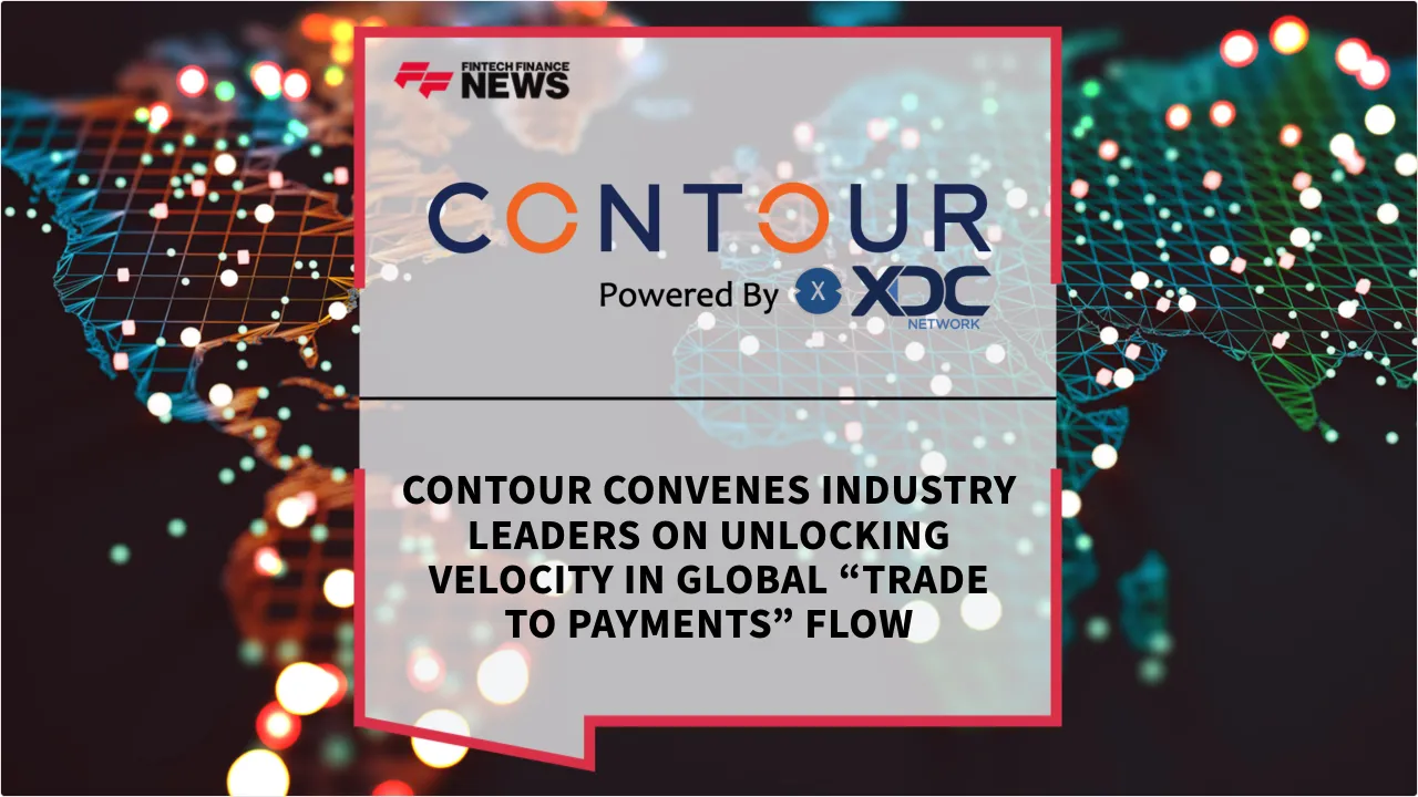 Press Release: Contour Convenes Industry Leaders on Unlocking Velocity in Global “Trade to Payments” Flow | Featured Image by FF News