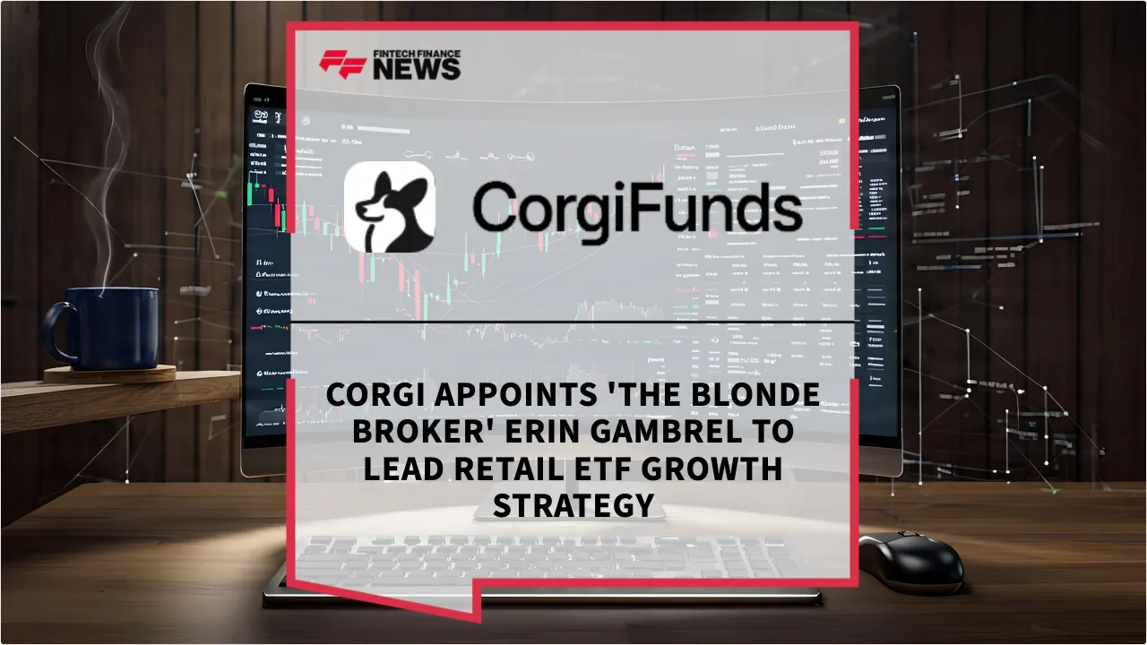 Press Release: Corgi Appoints 'The Blonde Broker' Erin Gambrel to Lead Retail ETF Growth Strategy | Featured Image by FF News