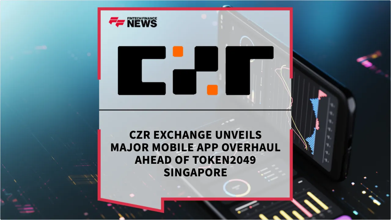 Press Release: CZR Exchange Unveils Major Mobile App Overhaul Ahead of TOKEN2049 Singapore | Featured Image by FF News