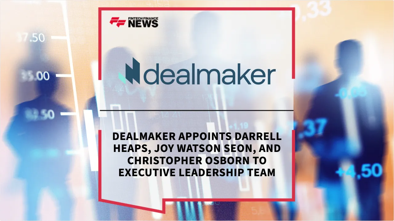 Press Release: DealMaker Appoints Darrell Heaps, Joy Watson Seon, and Christopher Osborn to Executive Leadership Team | Featured Image by FF News