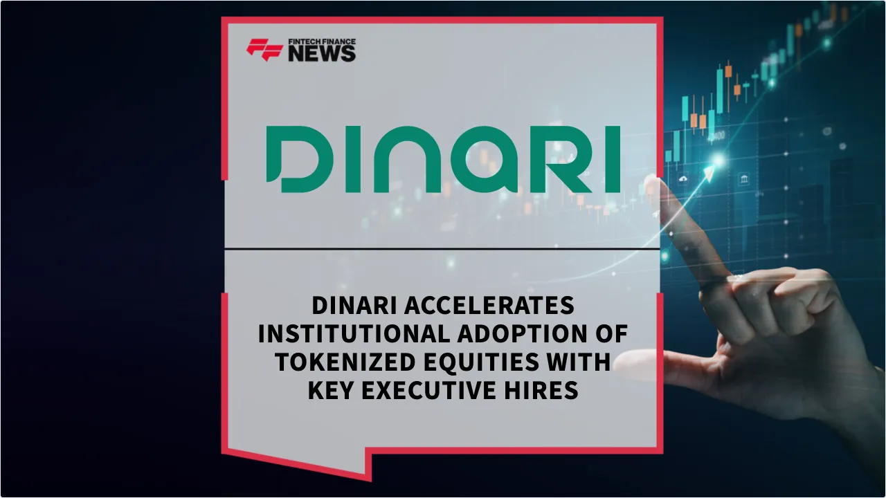 Press Release: Dinari Accelerates Institutional Adoption of Tokenized Equities with Key Executive Hires | Featured Image by FF News