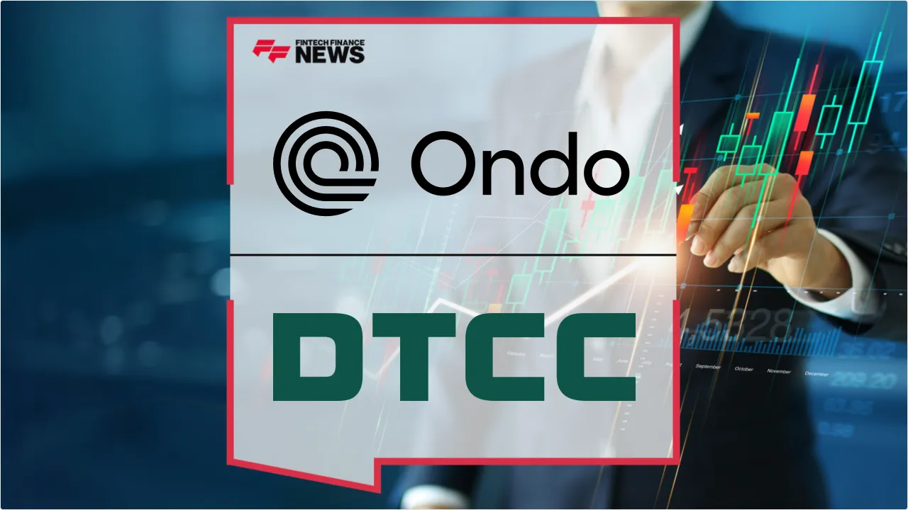 Press Release: Ondo Finance and DTCC Bridge TradFi and DeFi via First Tokenized Fund Integration on Fund/SERV | Featured Image by FF News