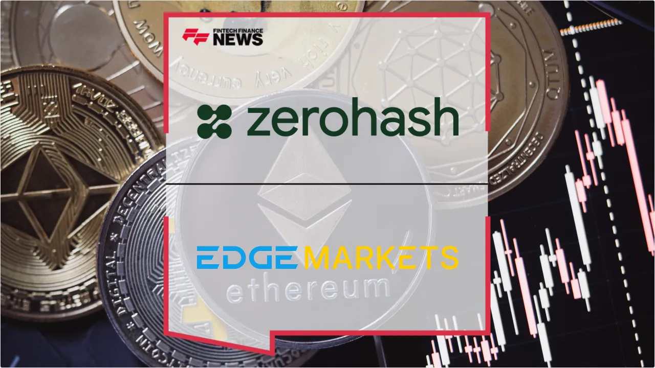 Press Release: zerohash Partners With EDGE Markets for Real-Time Crypto Funding | Featured Image by FF News