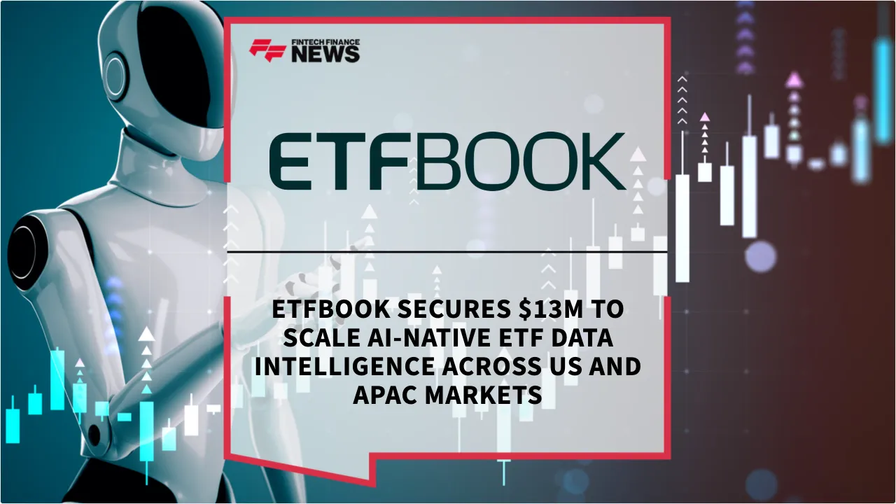 Press Release: ETFBOOK Secures $13M to Scale AI-Native ETF Data Intelligence Across US and APAC Markets | Featured Image by FF News