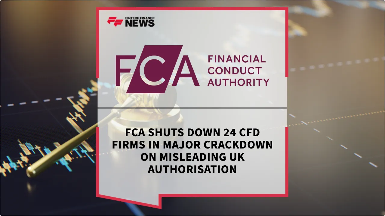 Press Release: FCA Shuts Down 24 CFD Firms in Major Crackdown on Misleading UK Authorisation | Featured Image by FF News