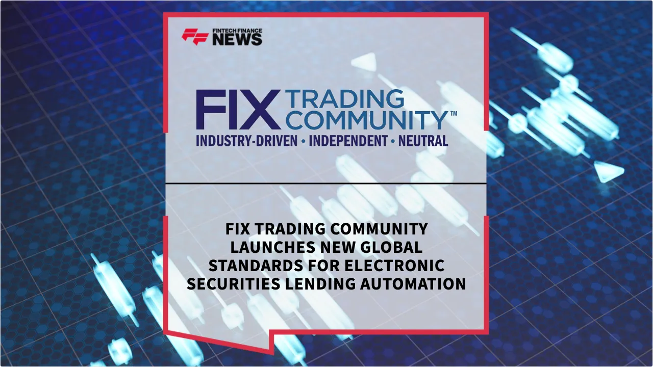 Press Release: FIX Trading Community Launches New Global Standards for Electronic Securities Lending Automation | Featured Image by FF News