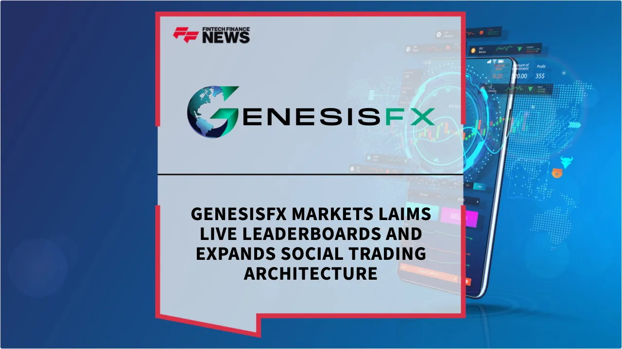 Press Release: GenesisFX Markets Laims Live Leaderboards and Expands Social Trading Architecture | Featured Image by FF News
