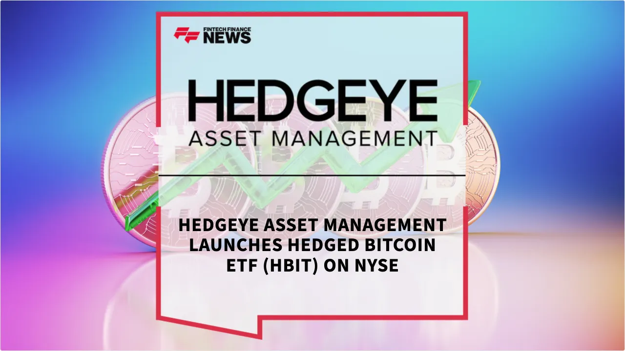 Press Release: Hedgeye Asset Management Launches Hedged Bitcoin ETF (HBIT) on NYSE | Featured Image by FF News