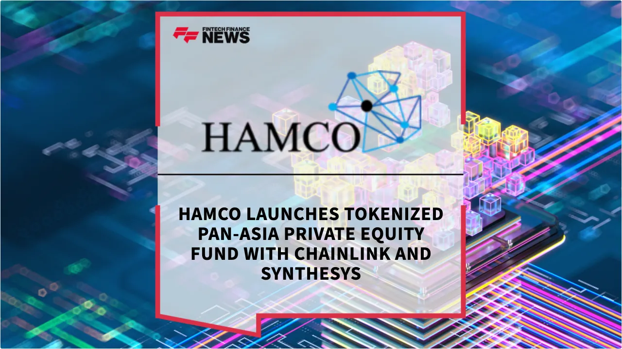 Press Release: Hamco Launches Tokenized Pan-Asia Private Equity Fund with Chainlink and Synthesys | Featured Image by FF News