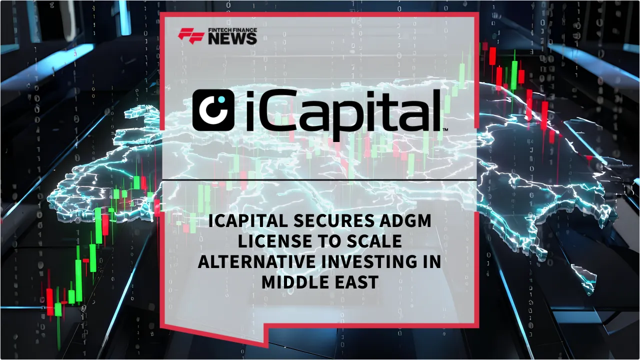 Press Release: iCapital Secures ADGM License to Scale Alternative Investing in Middle East | Featured Image by FF News
