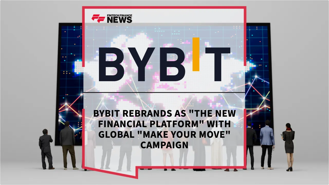 Press Release: Bybit Rebrands as "The New Financial Platform" with Global "Make Your Move" Campaign | Featured Image by FF News