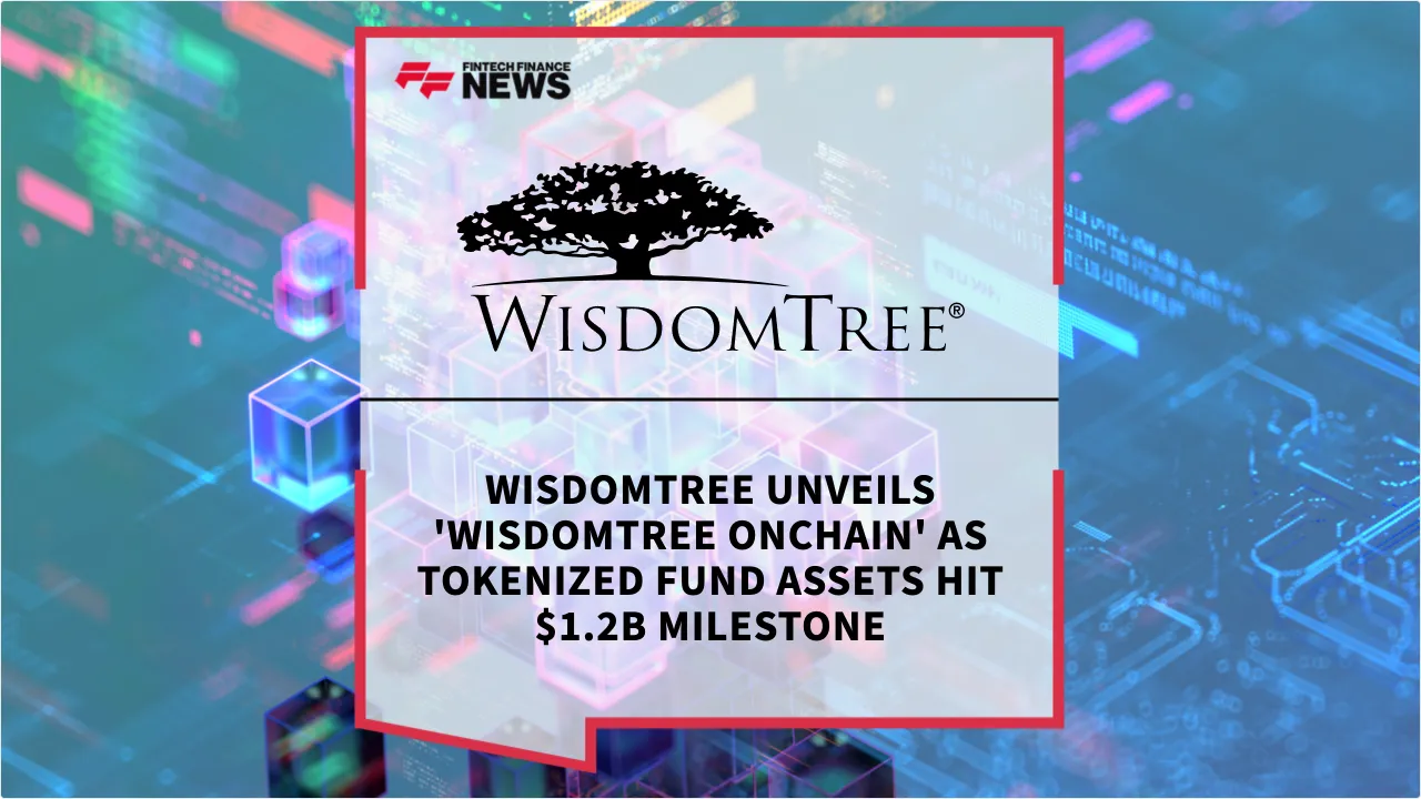 Press Release: WisdomTree Unveils 'WisdomTree Onchain' as Tokenized Fund Assets Hit $1.2B Milestone | Featured Image by FF News