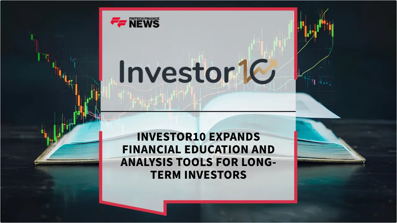 Press Release: Investor10 Expands Financial Education and Analysis Tools for Long-Term Investors | Featured Image by FF News
