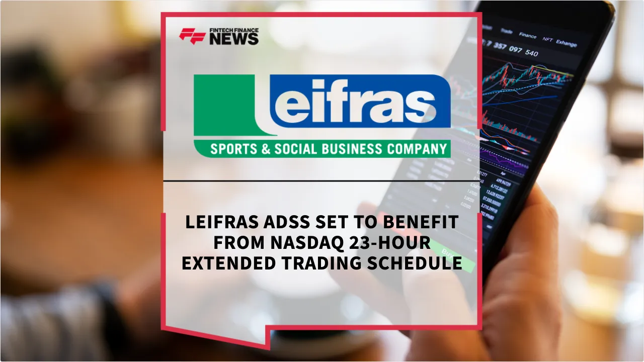 Press Release: LEIFRAS ADSs Set to Benefit from Nasdaq 23-Hour Extended Trading Schedule | Featured Image by FF News
