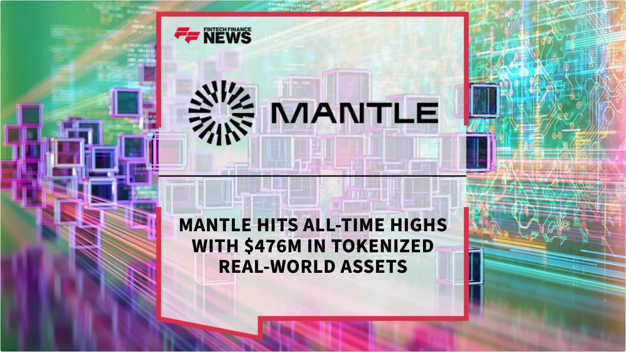 Press Release: Mantle Hits All-Time Highs with $476M in Tokenized Real-World Assets | Featured Image by FF News