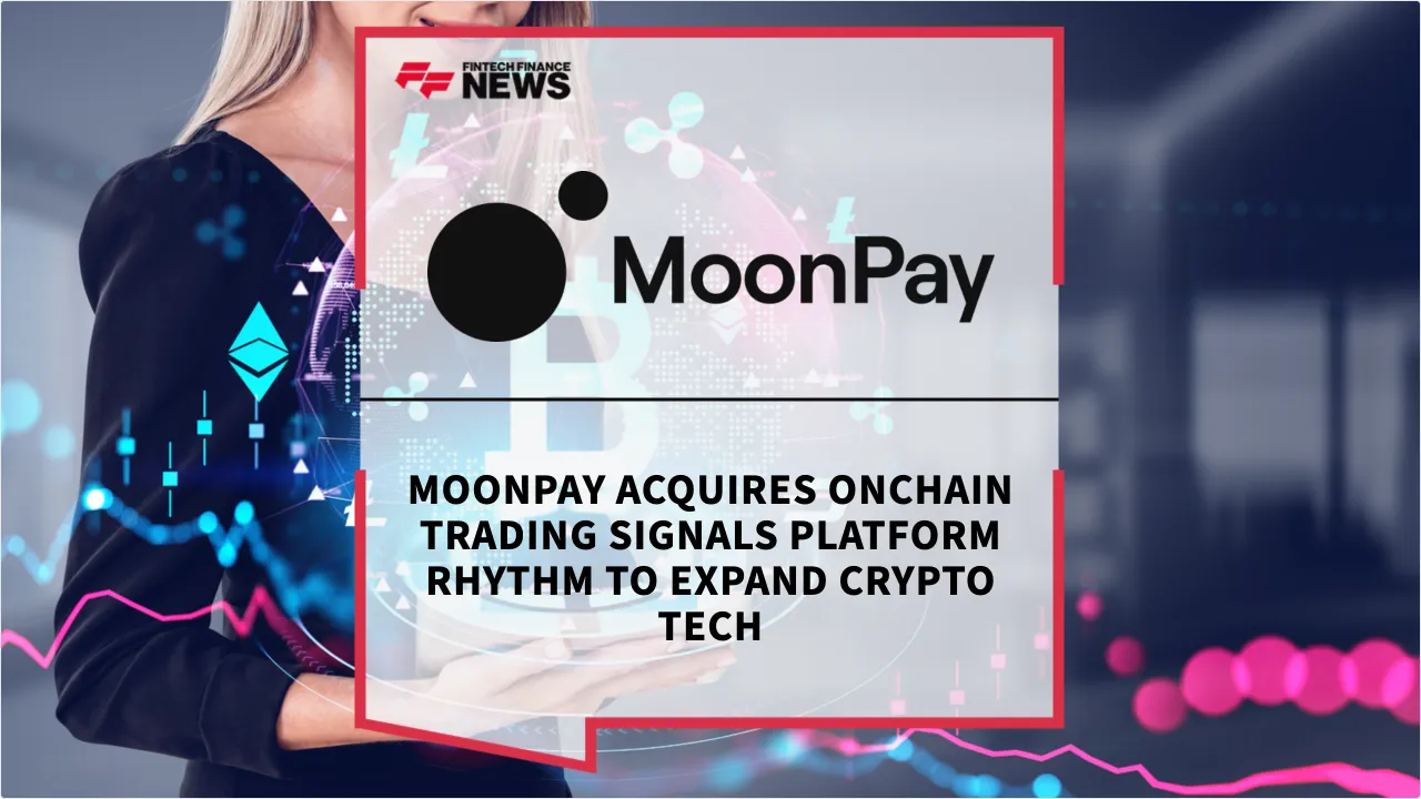 Press Release: MoonPay Acquires Onchain Trading Signals Platform Rhythm to Expand Crypto Tech | Featured Image by FF News