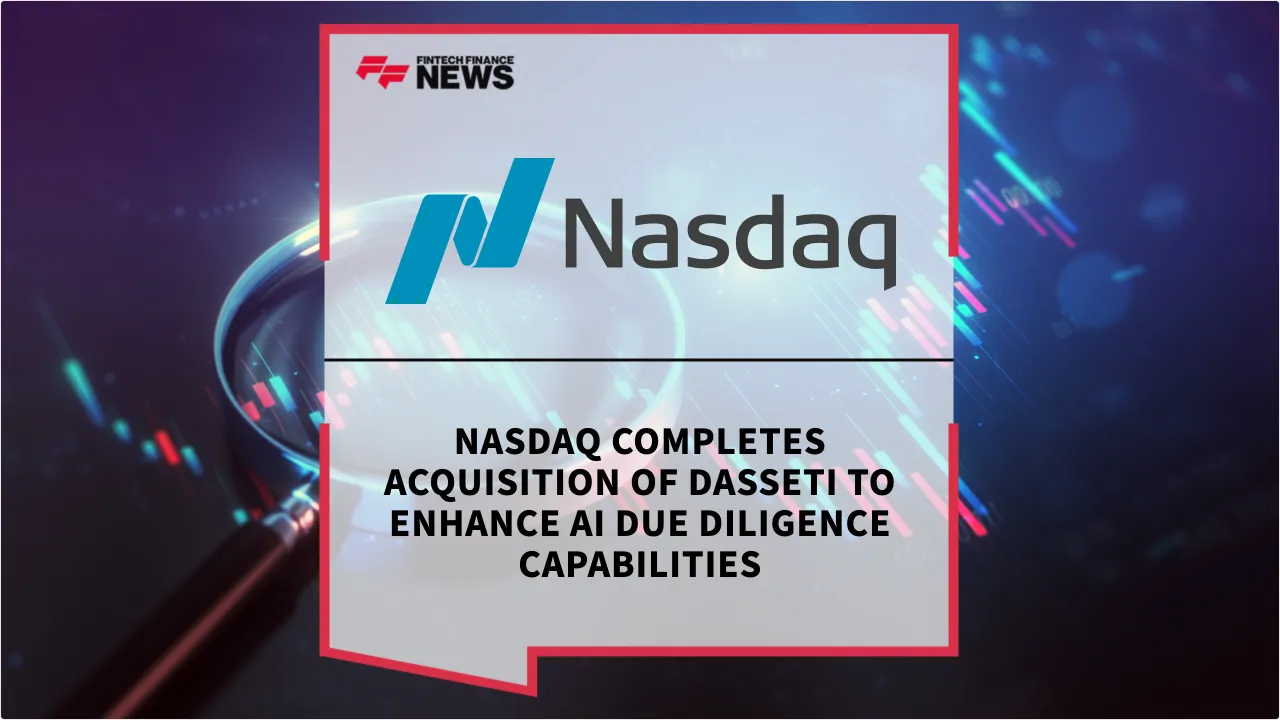 Press Release: Nasdaq Completes Acquisition of Dasseti to Enhance AI Due Diligence Capabilities | Featured Image by FF News