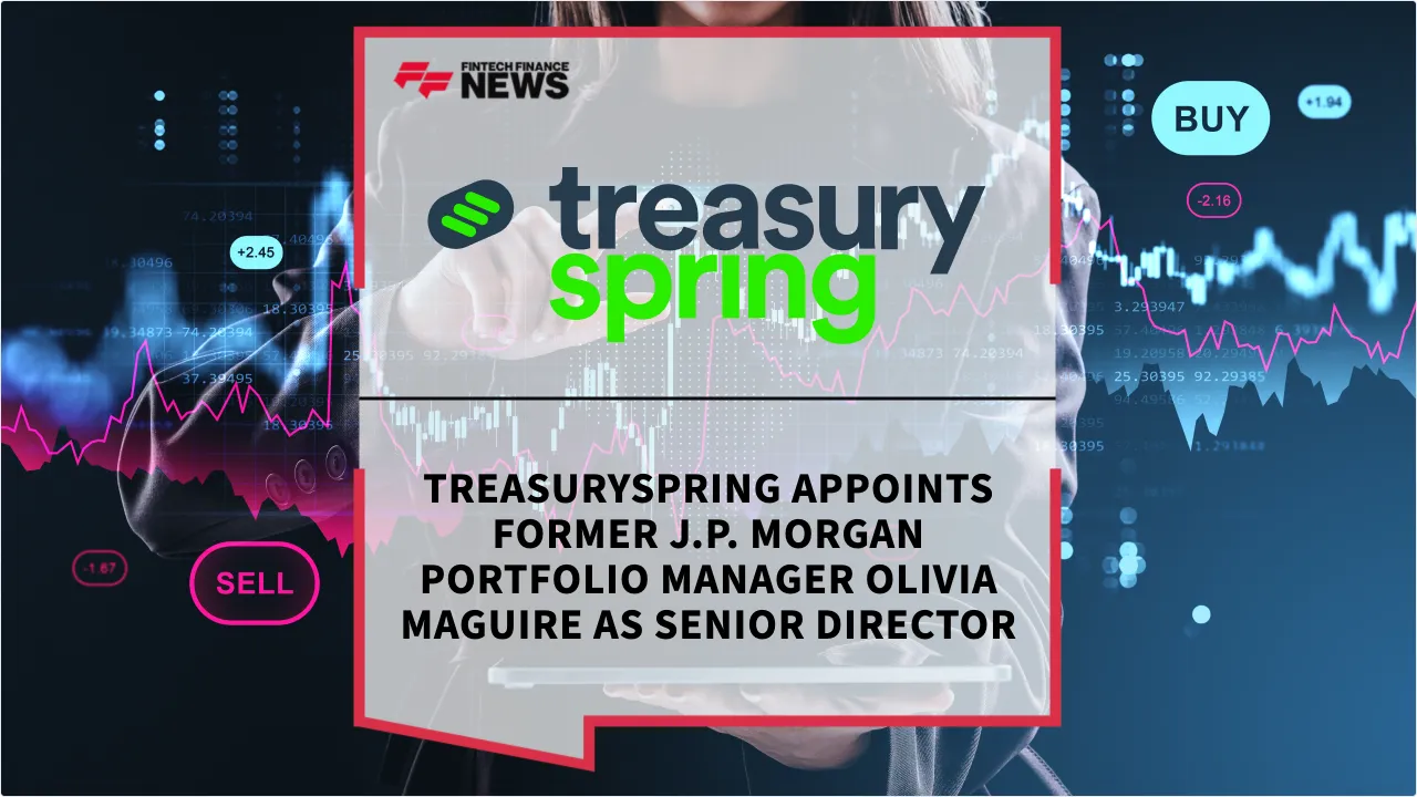 Press Release: TreasurySpring Appoints Former J.P. Morgan Portfolio Manager Olivia Maguire as Senior Director | Featured Image by FF News