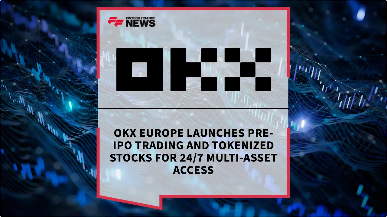 Press Release: OKX Europe Launches Pre-IPO Trading and Tokenized Stocks for 24/7 Multi-Asset Access | Featured Image by FF News