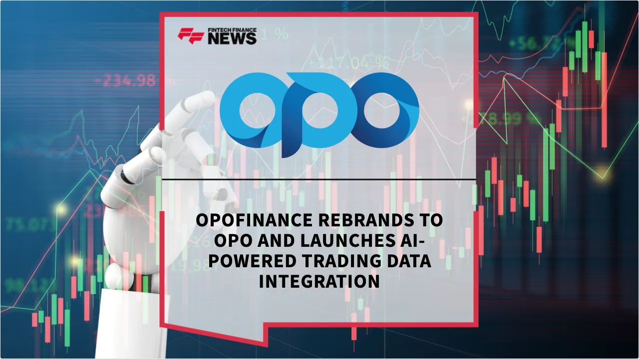 Press Release: OpoFinance Rebrands to OPO and Launches Trading Data Integration | Featured Image by FF News