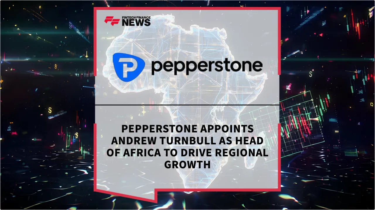 Press Release: Pepperstone Appoints Andrew Turnbull as Head of Africa to Drive Regional Growth | Featured Image by FF News