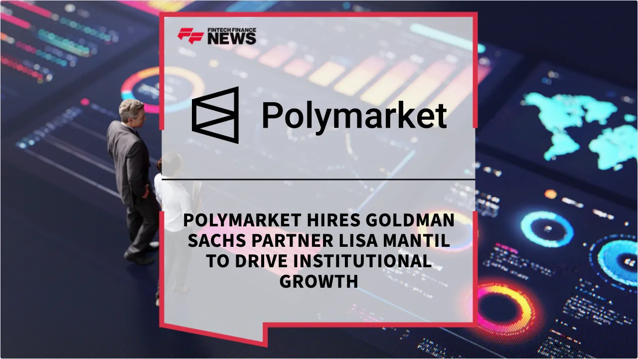 Press Release: Polymarket Hires Goldman Sachs Partner Lisa Mantil to Drive Institutional Growth | Featured Image by FF News