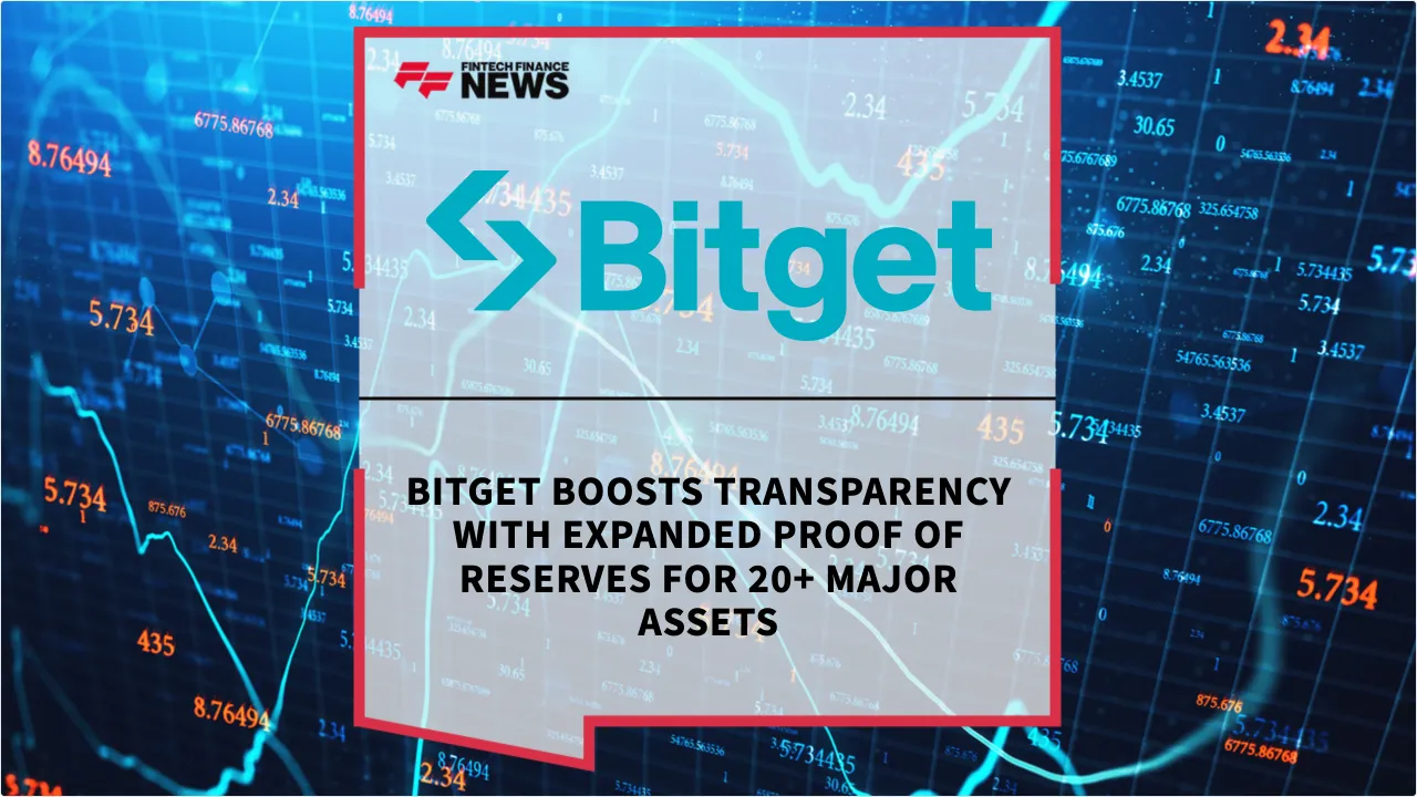 Press Release: Bitget Boosts Transparency with Expanded Proof of Reserves for 20+ Major Assets | Featured Image by FF News