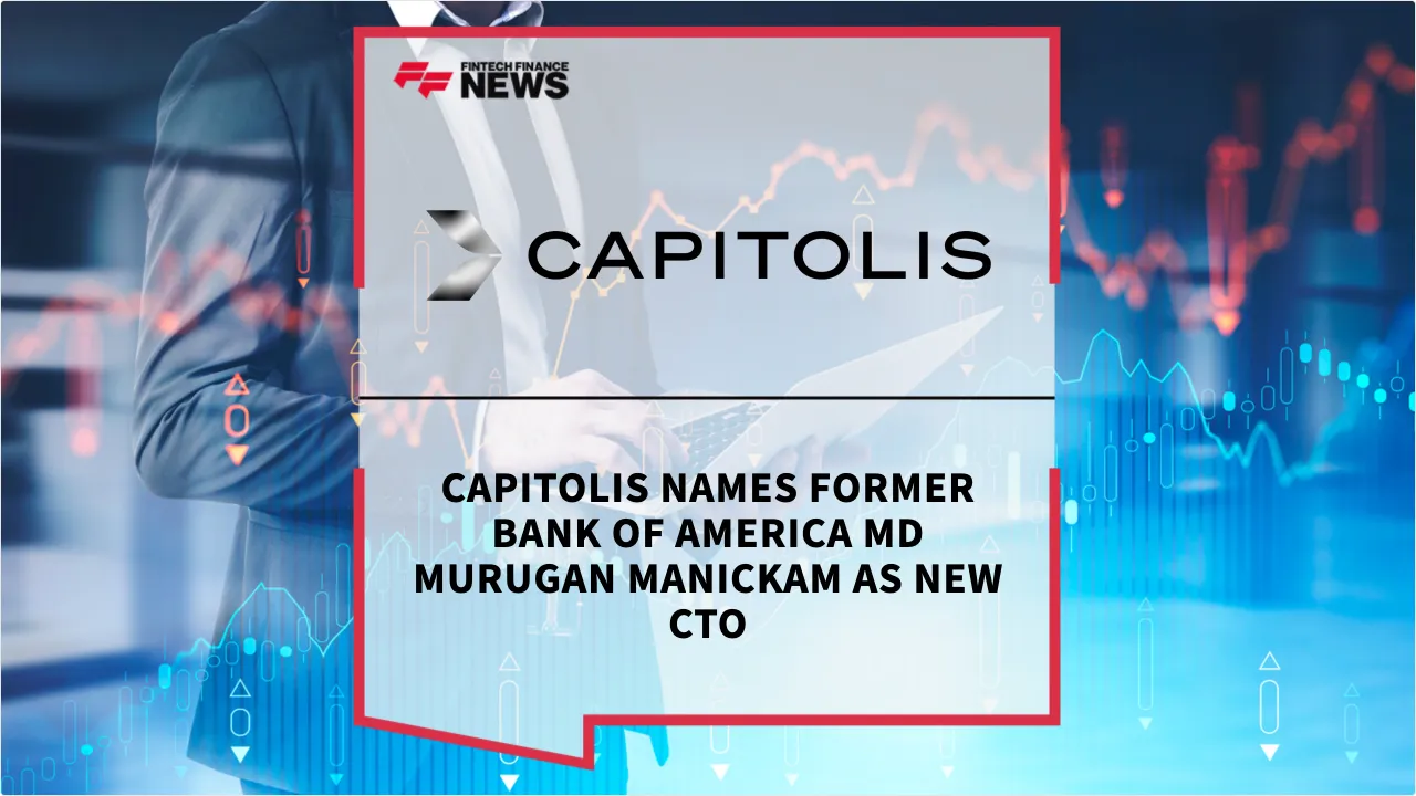 Press Release: Capitolis Names Former Bank of America MD Murugan Manickam as New CTO | Featured Image by FF News