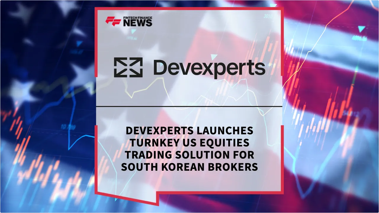 Press Release: Devexperts Launches Turnkey US Equities Trading Solution for South Korean Brokers | Featured Image by FF News