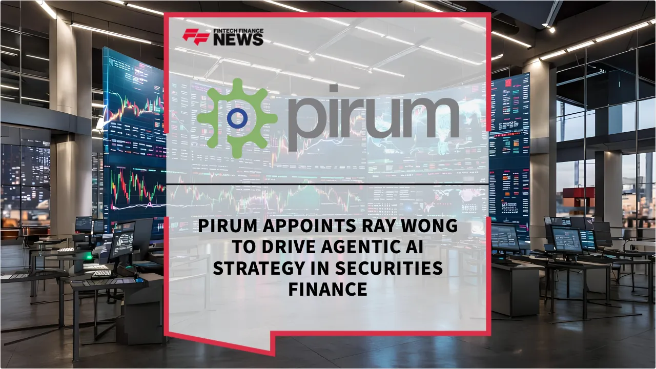 Press Release: Pirum Appoints Ray Wong to Drive Agentic AI Strategy in Securities Finance | Featured Image by FF News