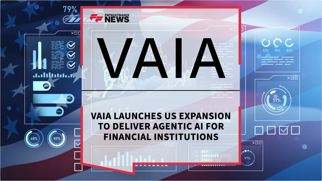 Press Release: Vaia Launches US Expansion to Deliver Agentic AI for Financial Institutions | Featured Image by FF News