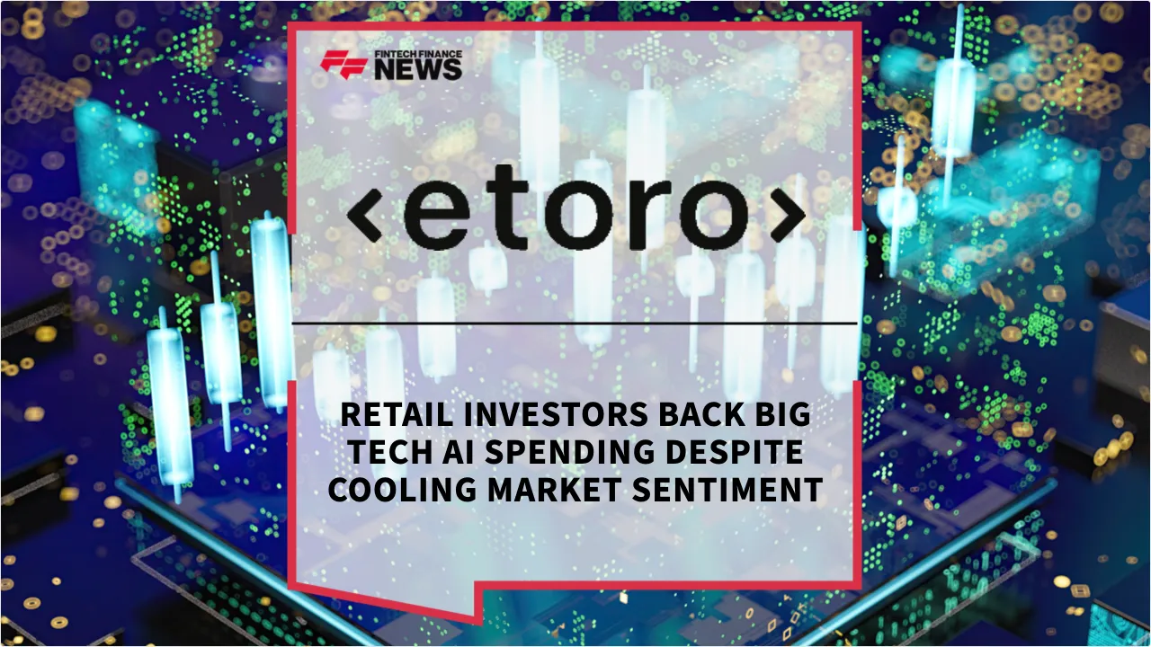 Press Release: Retail Investors Back Big Tech AI Spending Despite Cooling Market Sentiment | Featured Image by FF News