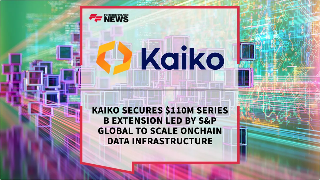 Press Release: Kaiko Secures $110M Series B Extension Led by S&P Global to Scale Onchain Data Infrastructure | Featured Image by FF News