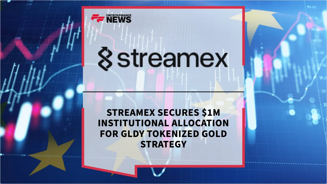 Press Release: Streamex Secures $1M Institutional Allocation for GLDY Tokenized Gold Strategy | Featured Image by FF News