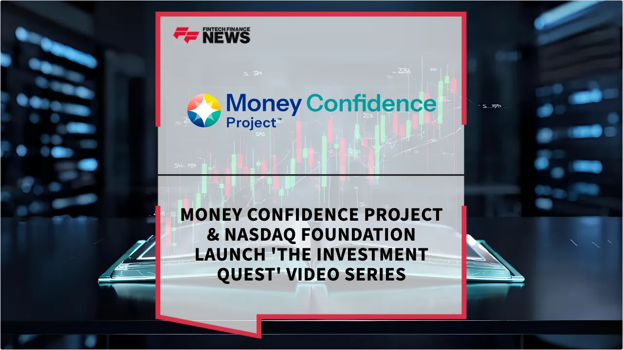 Press Release: Money Confidence Project & Nasdaq Foundation Launch 'The Investment Quest' Video Series | Featured Image by FF News