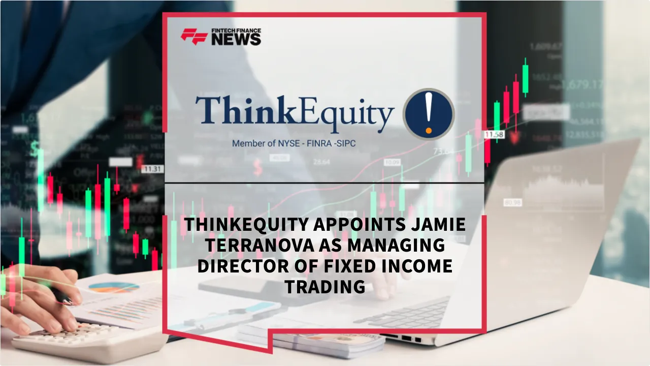 Press Release: ThinkEquity Appoints Jamie Terranova as Managing Director of Fixed Income Trading | Featured Image by FF News