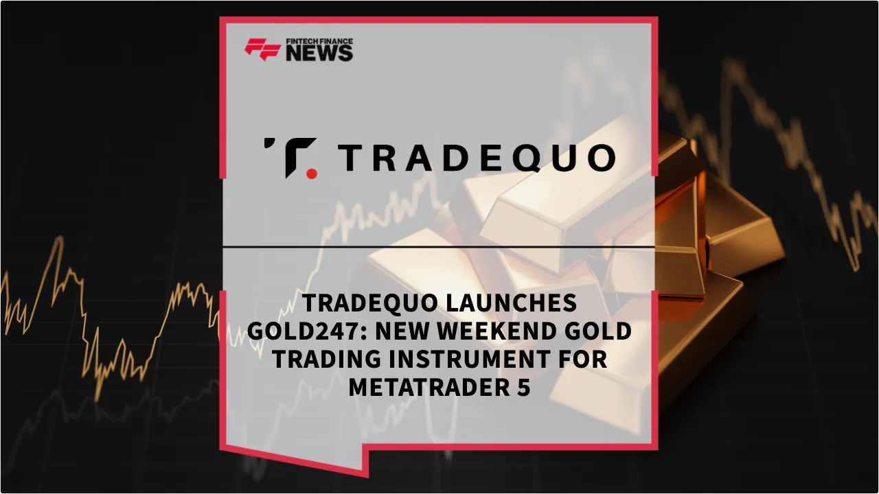 Press Release: TradeQuo Launches GOLD247: New Weekend Gold Trading Instrument for MetaTrader 5 | Featured Image by FF News