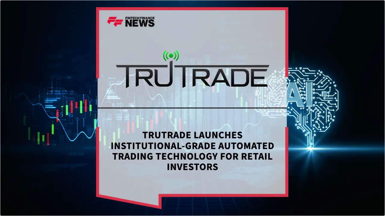 Press Release: TruTrade Launches Institutional-Grade Automated Trading Technology for Retail Investors | Featured Image by FF News