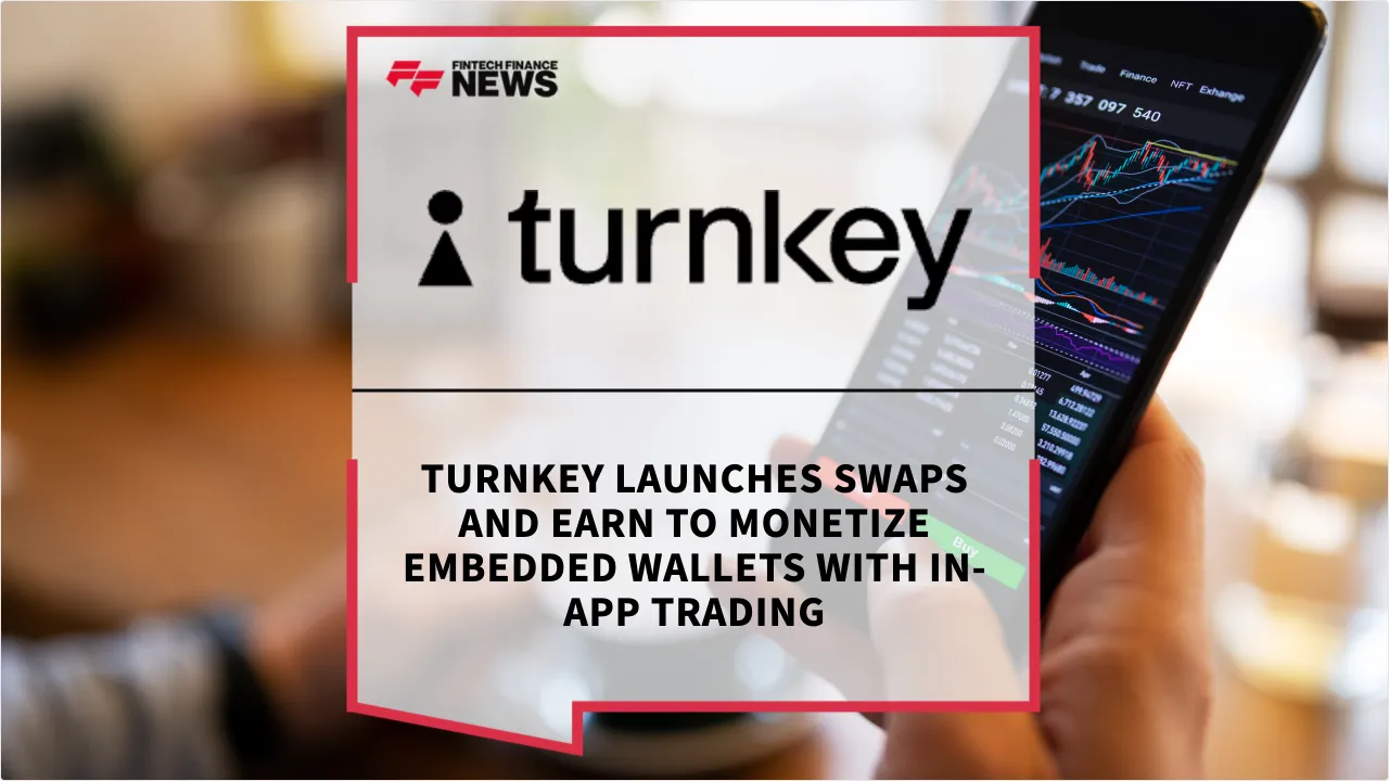 Press Release: Turnkey Launches Swaps and Earn to Monetize Embedded Wallets with In-App Trading | Featured Image by FF News