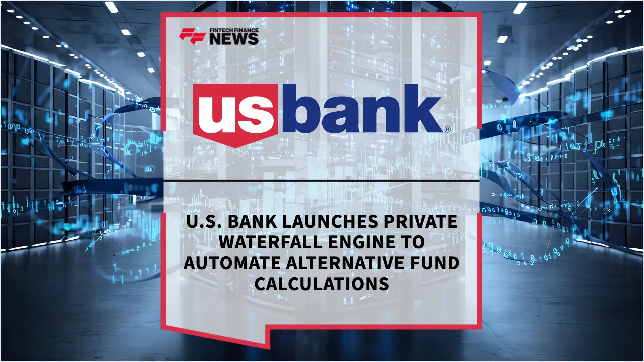 Press Release: U.S. Bank Launches Private Waterfall Engine to Automate Alternative Fund Calculations | Featured Image by FF News