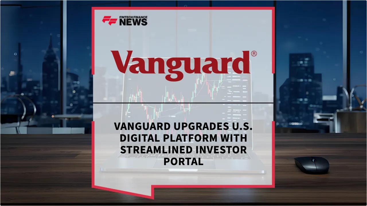 Press Release: Vanguard Upgrades U.S. Digital Platform with Streamlined Investor Portal | Featured Image by FF News