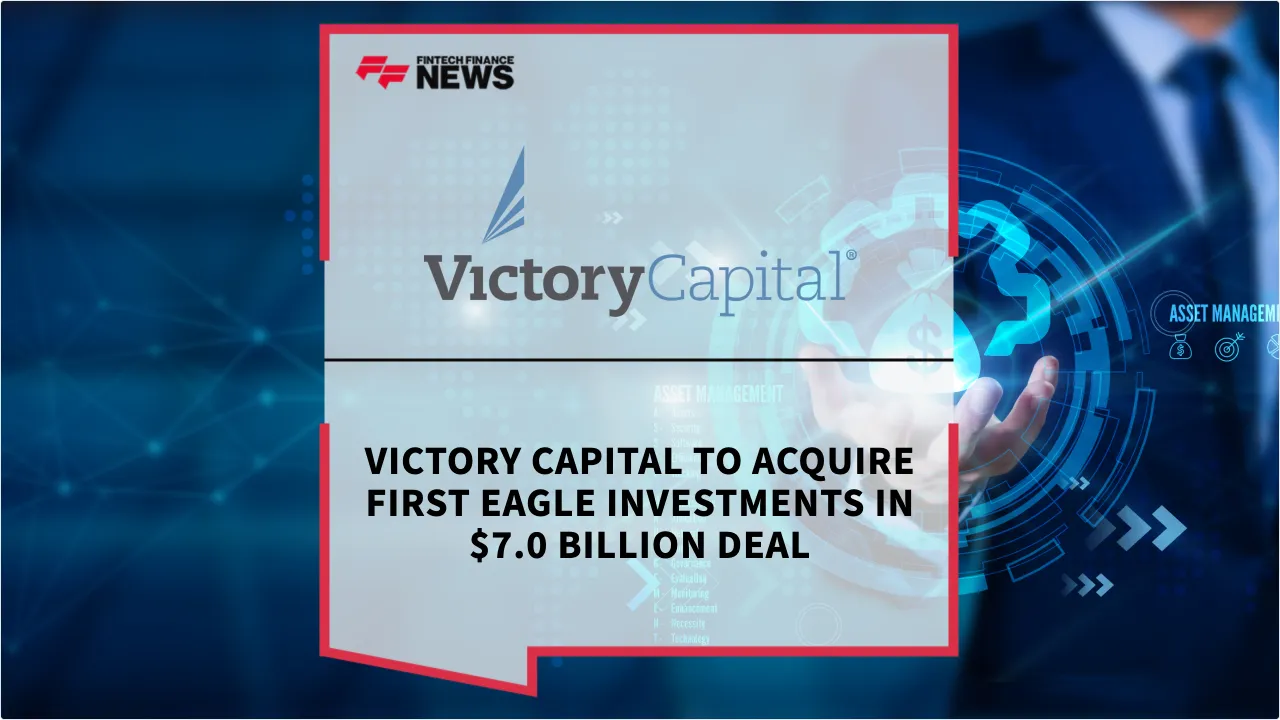 Press Release: Victory Capital to Acquire First Eagle Investments in $7.0 Billion Deal | Featured Image by FF News